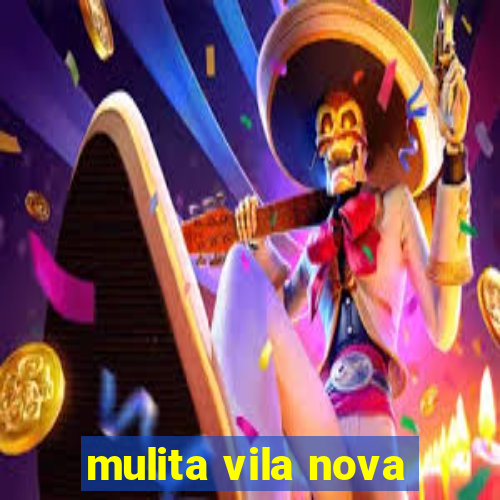 mulita vila nova